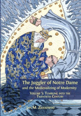 The Juggler of Notre Dame and the Medievalizing of Modernity(English, Paperback, Ziolkowski Jan M)