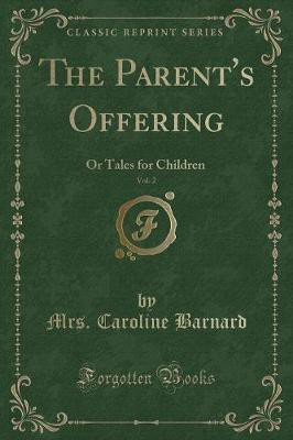 The Parent's Offering, Vol. 2(English, Paperback, Barnard Mrs. Caroline)