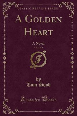 A Golden Heart, Vol. 3 of 3(English, Paperback, Hood Tom)