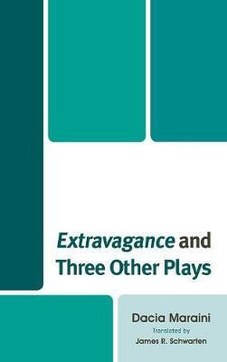 Extravagance and Three Other Plays(English, Hardcover, Maraini Dacia)
