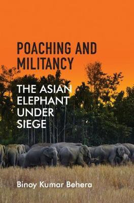 Poaching and Militancy(English, Hardcover, Behera Binoy Kumar)