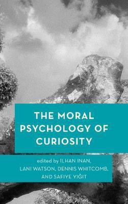 The Moral Psychology of Curiosity(English, Hardcover, unknown)