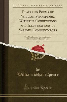 Plays and Poems of William Shakspeare, with the Corrections and Illustrations of Various Commentators, Vol. 4(English, Paperback, Shakespeare William)