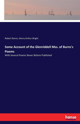 Some Account of the Glenriddell Mss. of Burns's Poems(English, Paperback, Burns Robert)