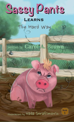 SASSY PANTS Learns(English, Hardcover, Brown Carol A)