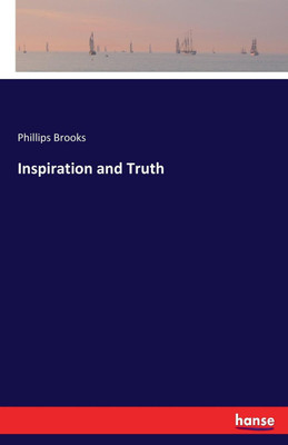 Inspiration and Truth(English, Paperback, Brooks Phillips)