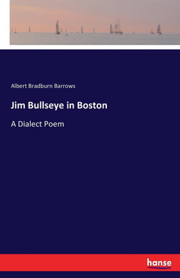Jim Bullseye in Boston(English, Paperback, Barrows Albert Bradburn)
