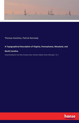 A Topographical Description of Virginia, Pennsylvania, Maryland, and North Carolina(English, Paperback, Kennedy Patrick)