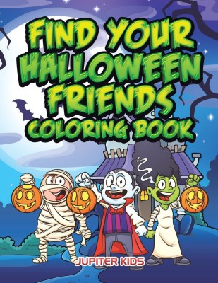 Find Your Halloween Friends Coloring Book(English, Paperback, Jupiter Kids)