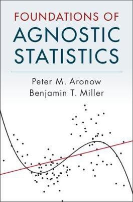 Foundations of Agnostic Statistics(English, Paperback, Aronow Peter M.)