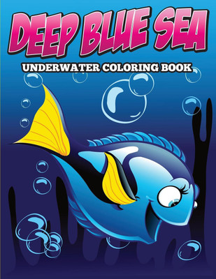 Deep Blue Sea Underwater Coloring Book(English, Paperback, Speedy Publishing LLC)