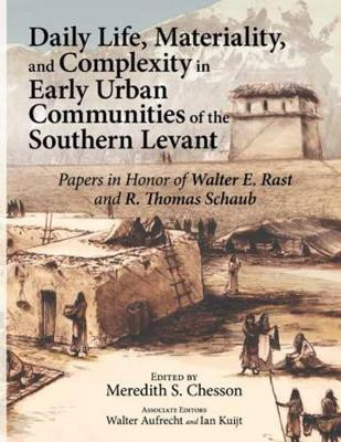 Daily Life, Materiality, and Complexity in Early Urban Communities of the Southern Levant(English, Hardcover, unknown)