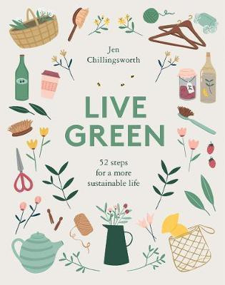 Live Green(English, Hardcover, Chillingsworth Jen)
