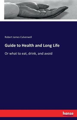 Guide to Health and Long Life(English, Paperback, Culverwell Robert James)