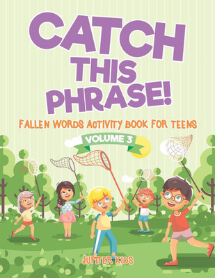 Catch This Phrase! - Fallen Words Activity Book for Teens Volume 3(English, Paperback, Jupiter Kids)