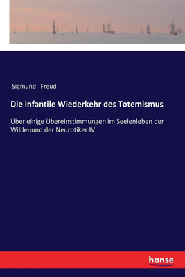 Die infantile Wiederkehr des Totemismus(German, Paperback, Freud Sigmund)