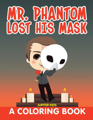 Mr. Phantom Lost His Mask (A Coloring Book)(English, Paperback, Jupiter Kids)