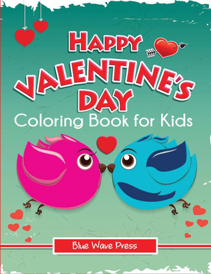 Happy Valentine's Day Coloring Book for Kids(English, Paperback, Blue Wave Press)