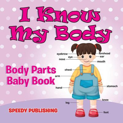 I Know My Body(English, Paperback, Speedy Publishing LLC)