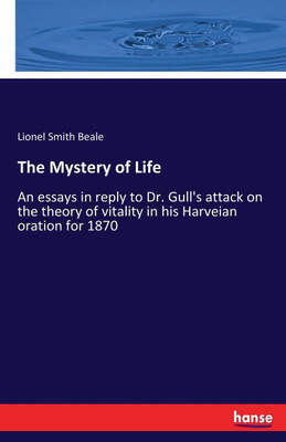 The Mystery of Life(English, Paperback, Beale Lionel Smith)