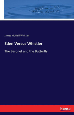 Eden Versus Whistler(English, Paperback, Whistler James McNeill)