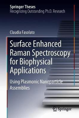 Surface Enhanced Raman Spectroscopy for Biophysical Applications(English, Hardcover, Fasolato Claudia)