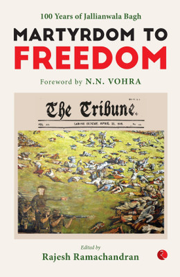 Martyrdom to Freedom  - 100 Years of Jallianwala Bagh(English, Hardcover, Ramachandran Rajesh)