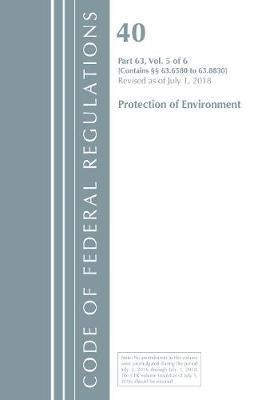 Code of Federal Regulations, Title 40 Protection of the Environment 63.6580-63.8830, Revised as of July 1, 2018(English, Paperback, Office Of The Federal Register (U.S.))