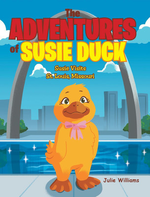 The Adventures of Susie Duck(English, Hardcover, Williams Julie)