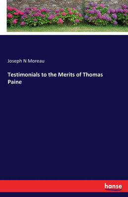 Testimonials to the Merits of Thomas Paine(English, Paperback, Moreau Joseph)