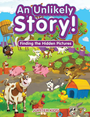 An Unlikely Story! Finding the Hidden Pictures(English, Paperback, Jupiter Kids)