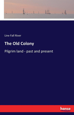 The Old Colony(English, Paperback, Fall River Line)