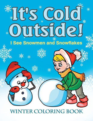 It's Cold Outside! I See Snowmen and Snowflakes(English, Paperback, Jupiter Kids)