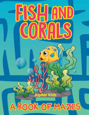 Fish and Corals (A Book of Mazes)(English, Paperback, Jupiter Kids)