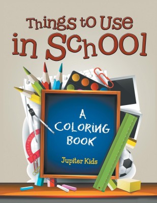 Things to Use in School (A Coloring Book)(English, Paperback, Jupiter Kids)