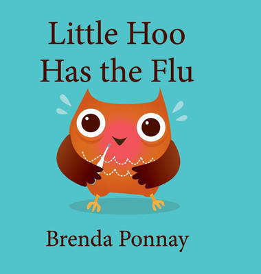 Little Hoo has the Flu(English, Hardcover, Ponnay Brenda)