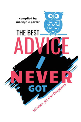 The Best Advice I Never Got(English, Paperback, Porter Marilyn E)