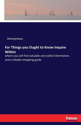 For Things you Ought to Know Inquire Within(English, Paperback, Anonymous)