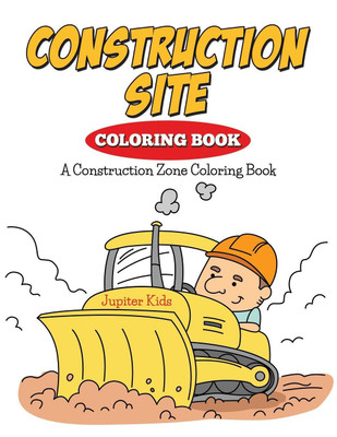 Construction Site Coloring Book(English, Paperback, Jupiter Kids)