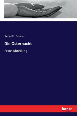 Die Osternacht(German, Paperback, Schefer Leopold)
