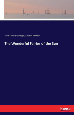 The Wonderful Fairies of the Sun(English, Paperback, Wright Ernest Vincent)