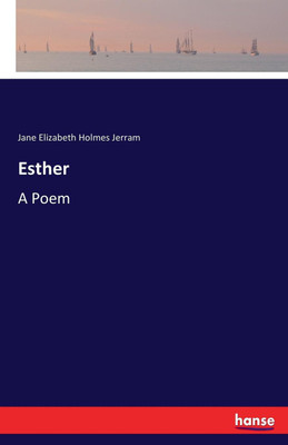Esther(English, Paperback, Jerram Jane Elizabeth Holmes)
