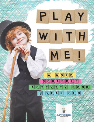 Play with Me! A Word Scrabble Activity Book 8 Year Old(English, Paperback, Jupiter Kids)