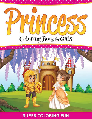 Princess Coloring Book For Girls(English, Paperback, Speedy Publishing LLC)