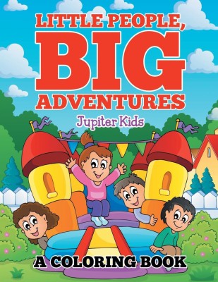 Little People, Big Adventures (A Coloring Book)(English, Paperback, Jupiter Kids)