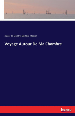 Voyage Autour De Ma Chambre(English, Paperback, Masson Gustave)