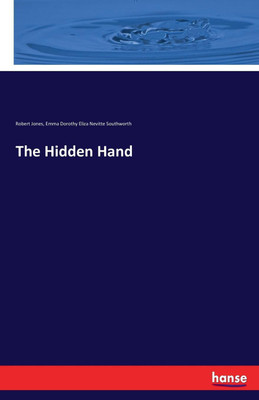 The Hidden Hand(English, Paperback, Southworth Emma Dorothy Eliza Nevitte)
