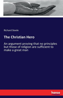 The Christian Hero(English, Paperback, Steele Richard)