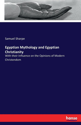 Egyptian Mythology and Egyptian Christianity(English, Paperback, Sharpe Samuel)