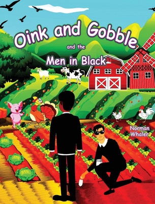 Oink and Gobble and the Men in Black(English, Hardcover, Whaler Norman)